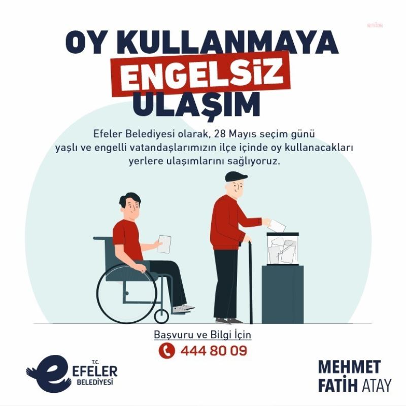 EFELER BELEDİYESİ, SEÇİM GÜNÜ ENGELLİ, HASTA VE YAŞLILARA ÜCRETSİZ ULAŞIM DESTEĞİ VERECEK