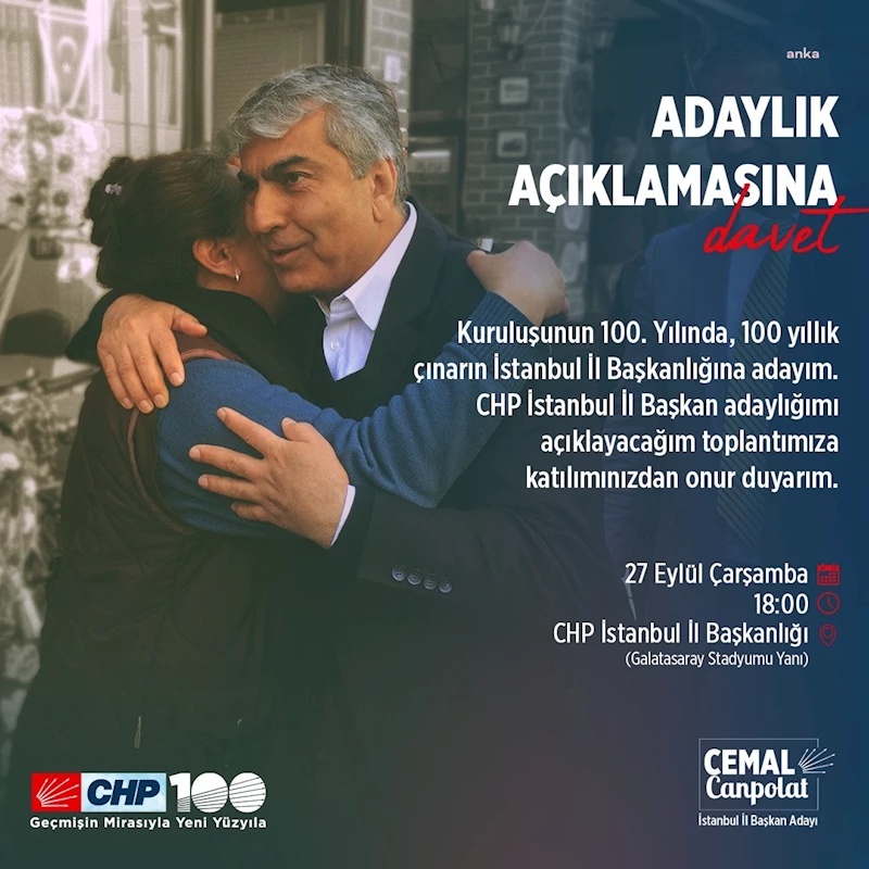 CEMAL CANPOLAT: 100 YILLIK ÇINARIN İSTANBUL İL BAŞKANLIĞI’NA ADAYIM