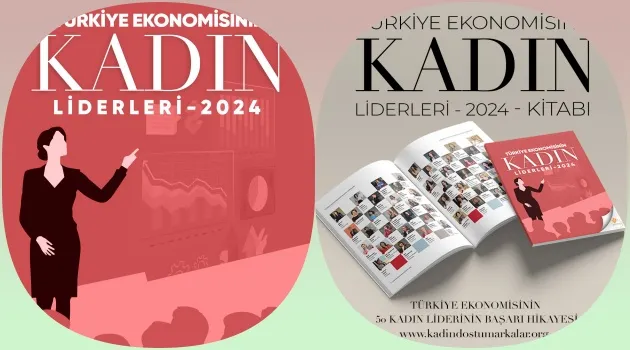 Türkiye Ekonomisinin Kadın Liderleri 2024 Dijital Kitabı Yayında!