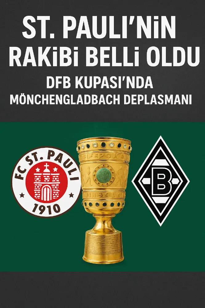 St. Pauli’nin Rakibi Belli Oldu: DFB Kupası’nda Mönchengladbach Deplasmanı