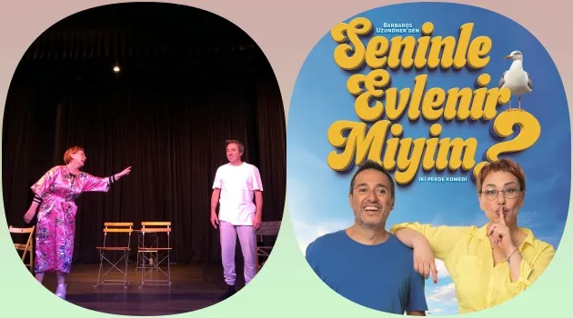 Türk Tiyatrosunda Rekor: ‘Seninle Evlenir miyim?’ Bir Sezonda 150 Kez Sahnelendi