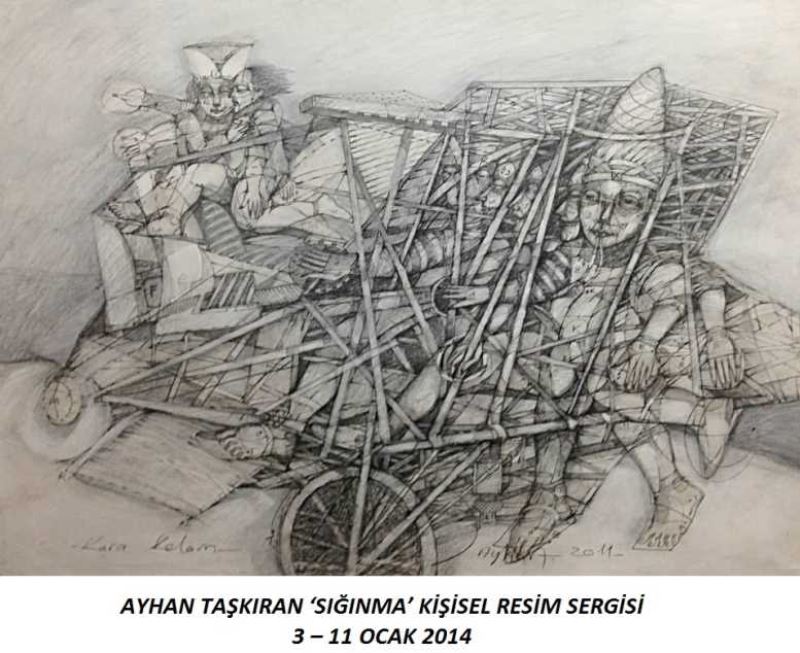 AYHAN TAŞKIRAN ‘’SIĞINMA’’ KİŞİSEL RESİM SERGİSİ 3- 11 OCAK 2014