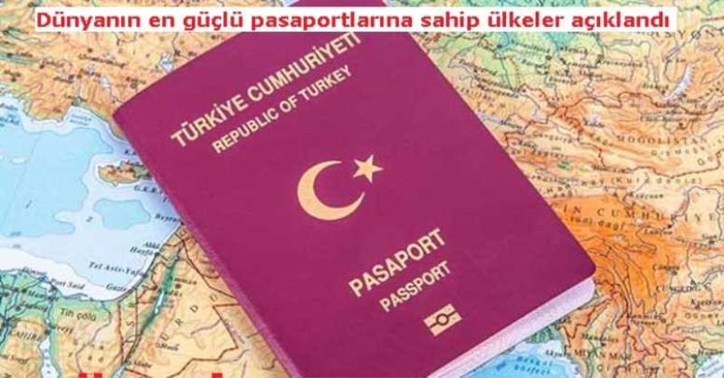Dünyanın en güçlü pasaportuna sahip ülkeler açıklandı …