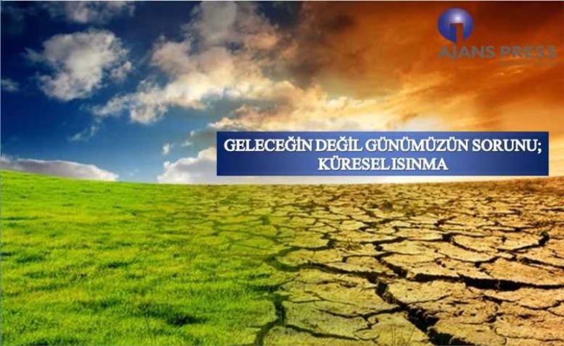 KÜRESEL ISINMA TEHDİDİ YAKLAŞIYOR