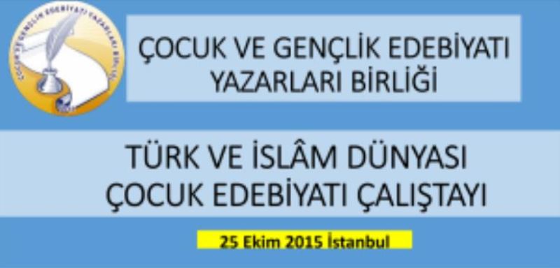 TÜRK VE İSLÂM DÜNYASI ÇOCUK EDEBİYATI ÇALIŞTAYI